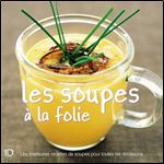 Les soupes a la folie [French]